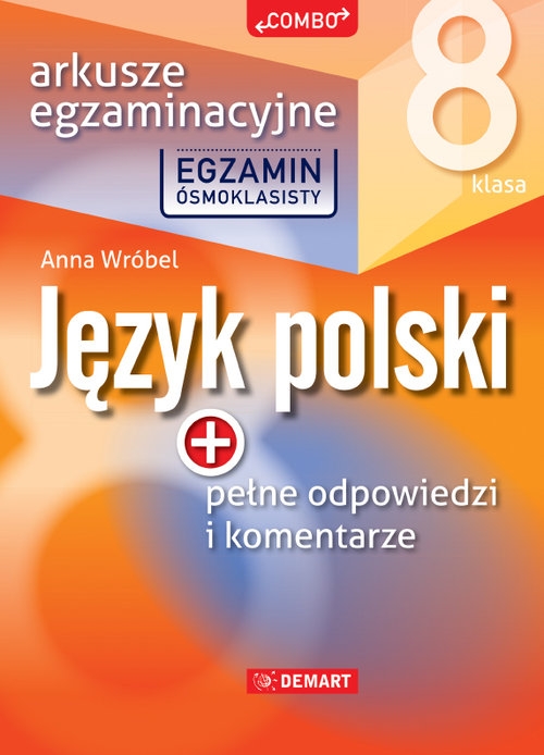 Arkusze egzaminacyjne z j. polskiego  dla 8-klasisty