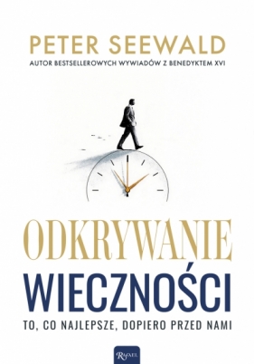 Odkrywanie wieczności - Peter Seewald