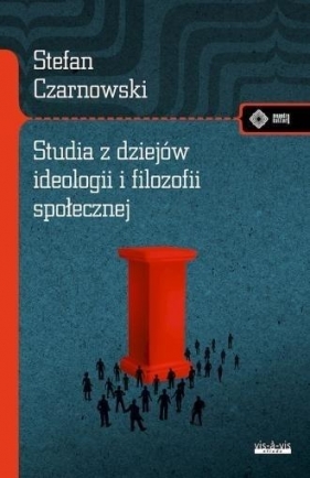 Studia z dziejów ideologii i filozofii społecznej - Stefan Czarnowski