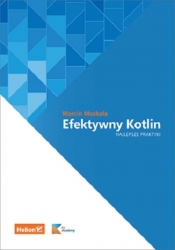 Efektywny Kotlin Najlepsze praktyki - Marcin Moskała