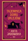 Tajemnica domu Uklejów Wielkie Litery Aneta Jadowska