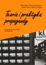 Teoria i praktyka propagandy  Dobek - Ostrowska Bogusława, Fras Janina, Ociepka Beata