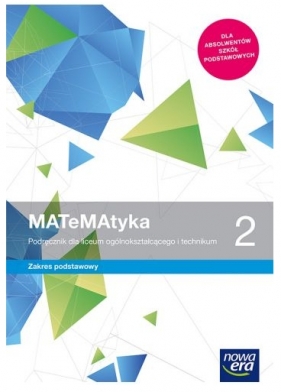 MATeMAtyka 2. Podręcznik do matematyki dla liceum ogólnokształcącego i technikum. Zakres podstawowy - Szkoła ponadpodstawowa