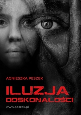 Iluzja doskonałości - Peszek Agnieszka