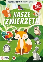 Nasze zwierzęta. Naklejkowy zawrót głowy. - Opracowanie zbiorowe