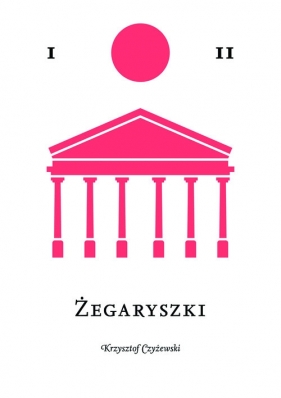 Żegaryszki - Krzysztof Czyżewski