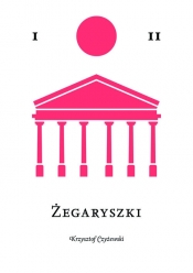 Żegaryszki - Krzysztof Czyżewski