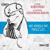 Nie minęło nic, prócz lat... audiobook - Kobyliński Szymon, Ziółkowska-Boehm Aleksandra